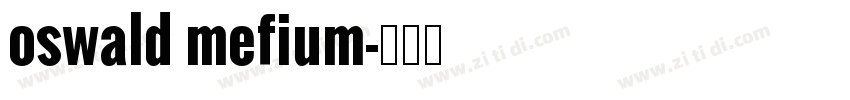 oswald mefium字体转换